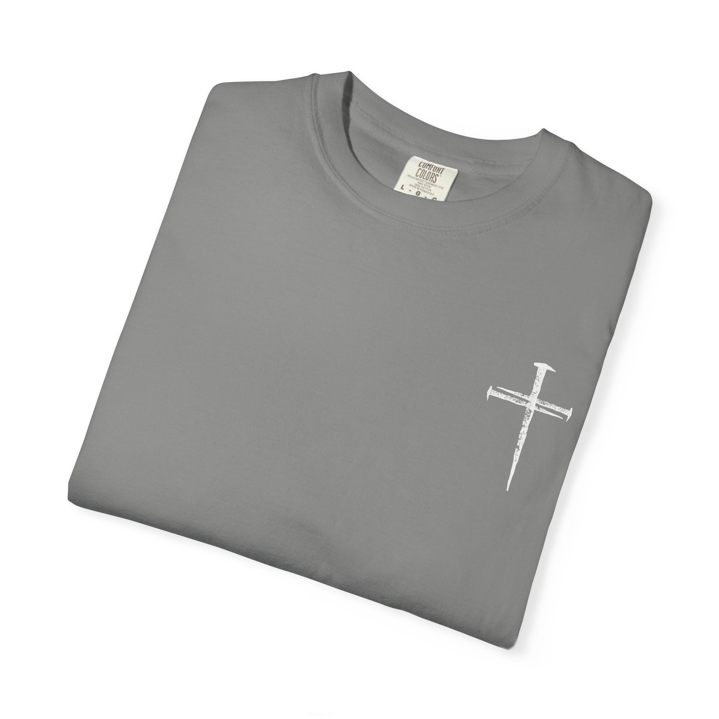 Faith-Inspired Unisex Garment-Dyed T-Shirt | 'It Wasn't the Nails...' Design