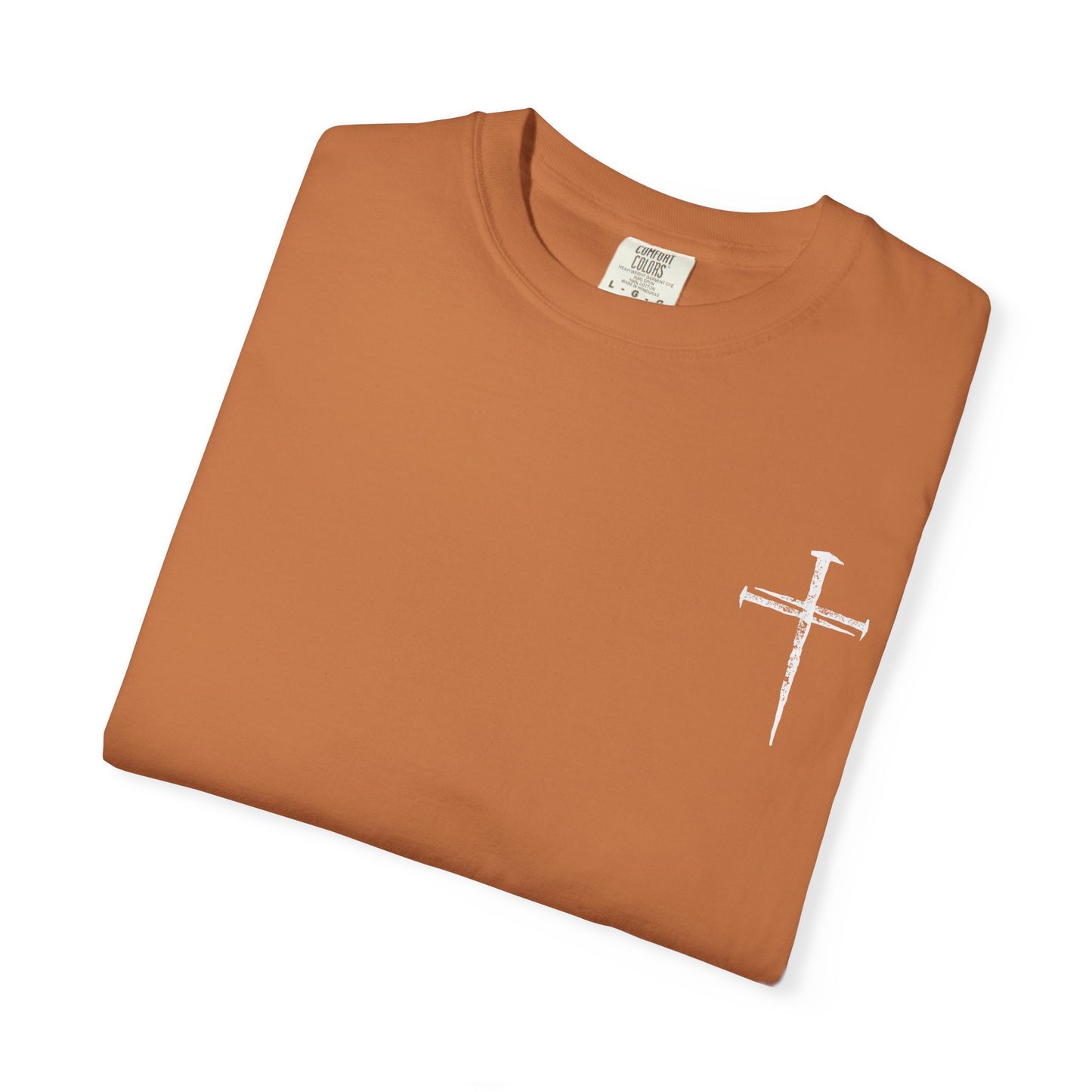 Faith-Inspired Unisex Garment-Dyed T-Shirt | 'It Wasn't the Nails...' Design
