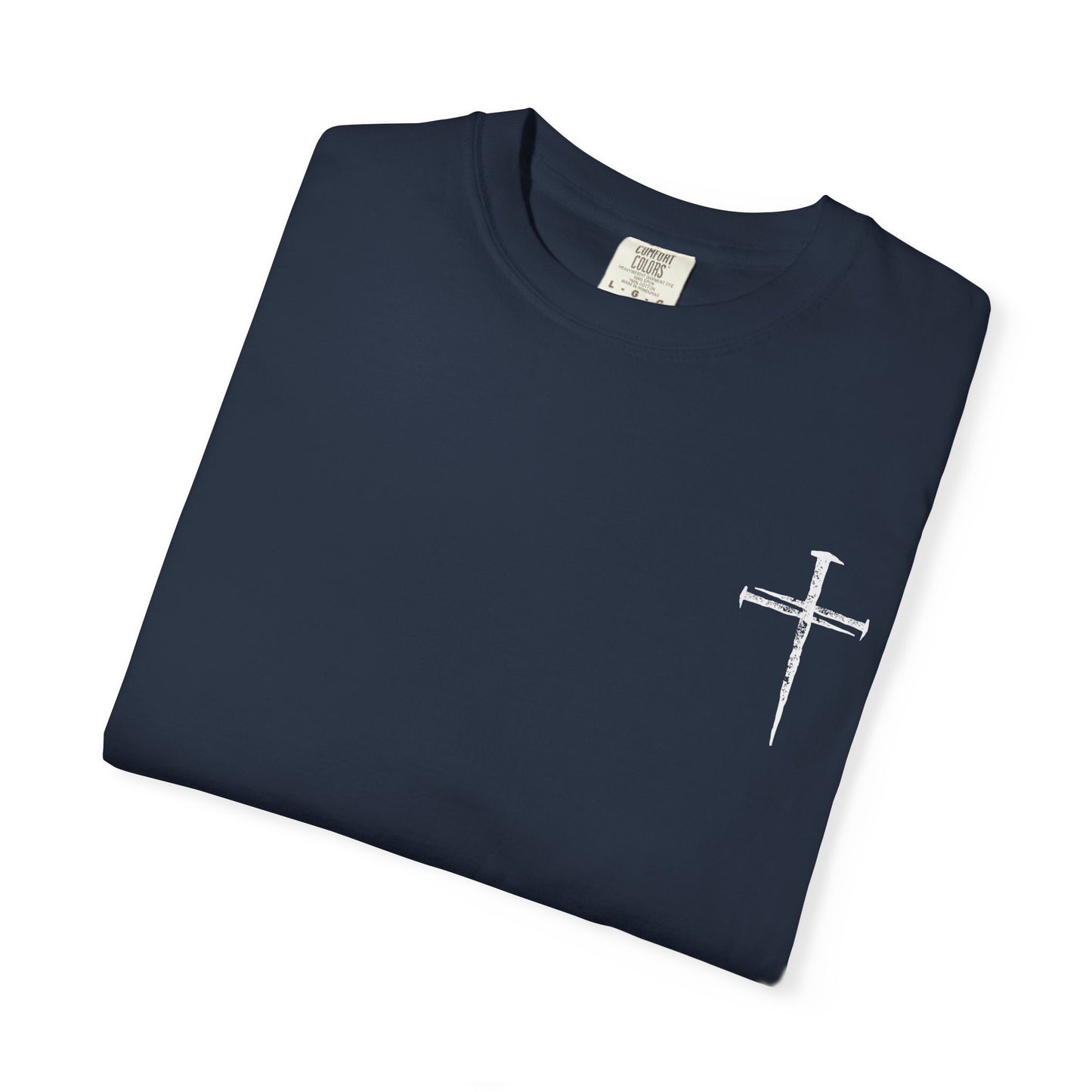 Faith-Inspired Unisex Garment-Dyed T-Shirt | 'It Wasn't the Nails...' Design