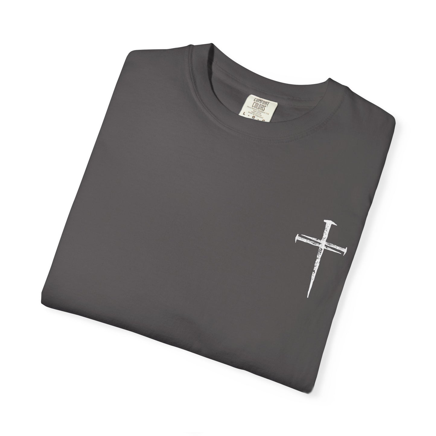 Faith-Inspired Unisex Garment-Dyed T-Shirt | 'It Wasn't the Nails...' Design