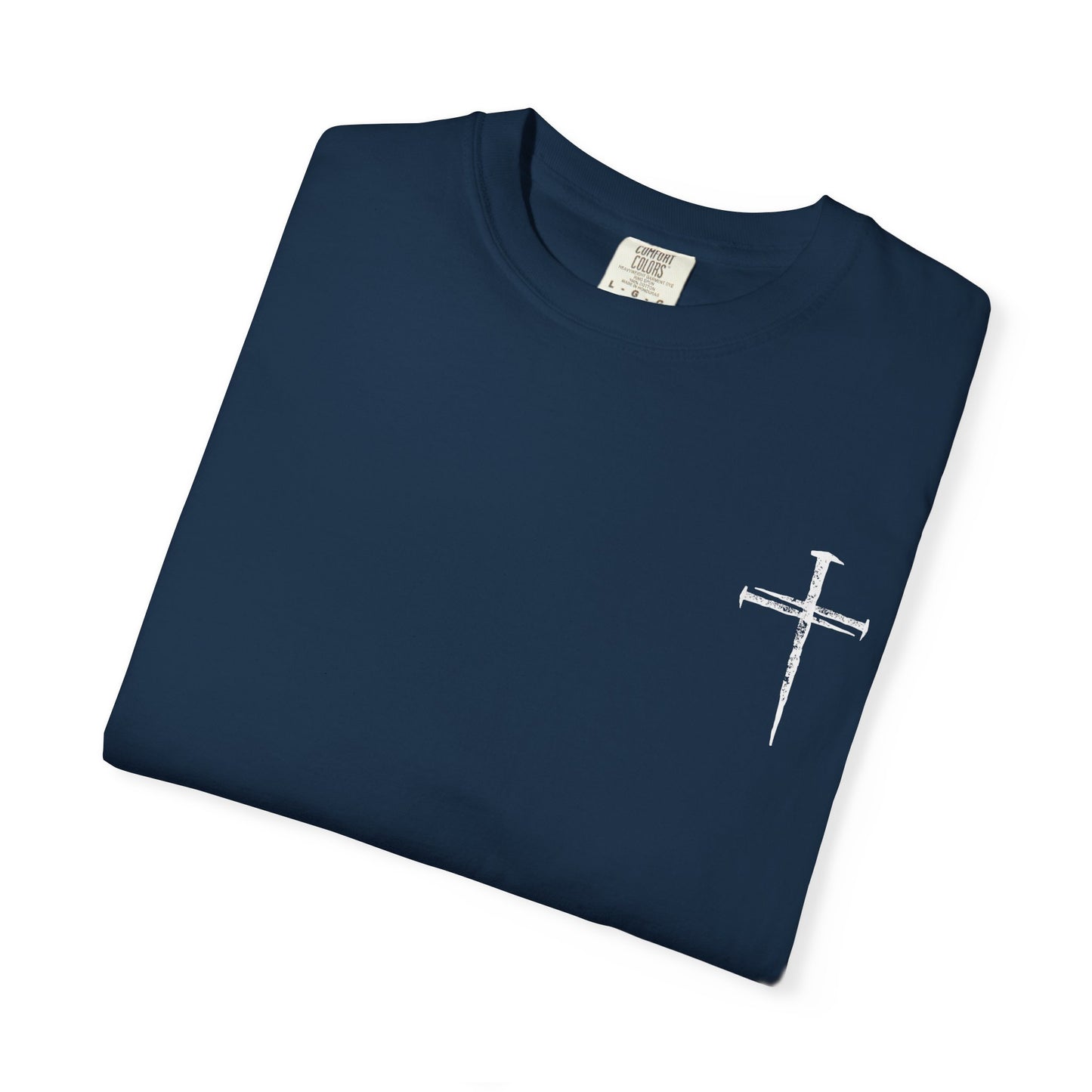 Faith-Inspired Unisex Garment-Dyed T-Shirt | 'It Wasn't the Nails...' Design