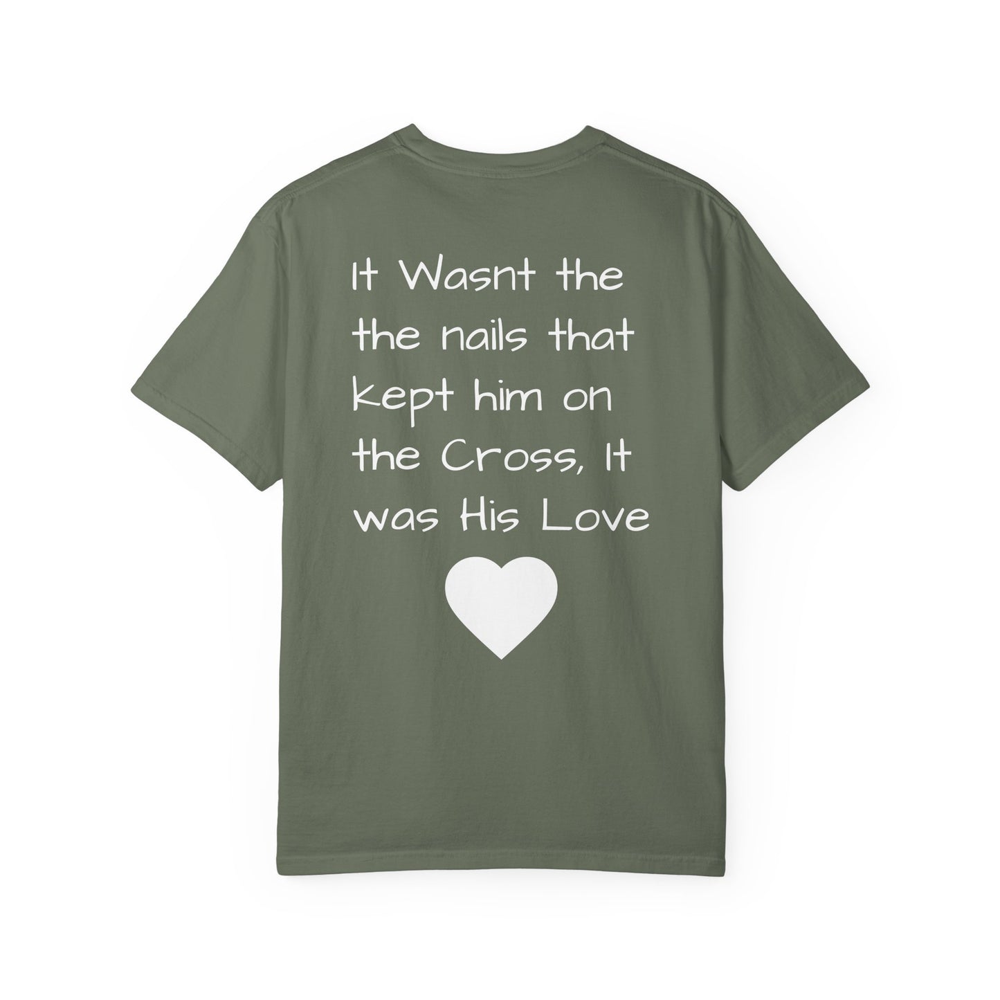 Faith-Inspired Unisex Garment-Dyed T-Shirt | 'It Wasn't the Nails...' Design