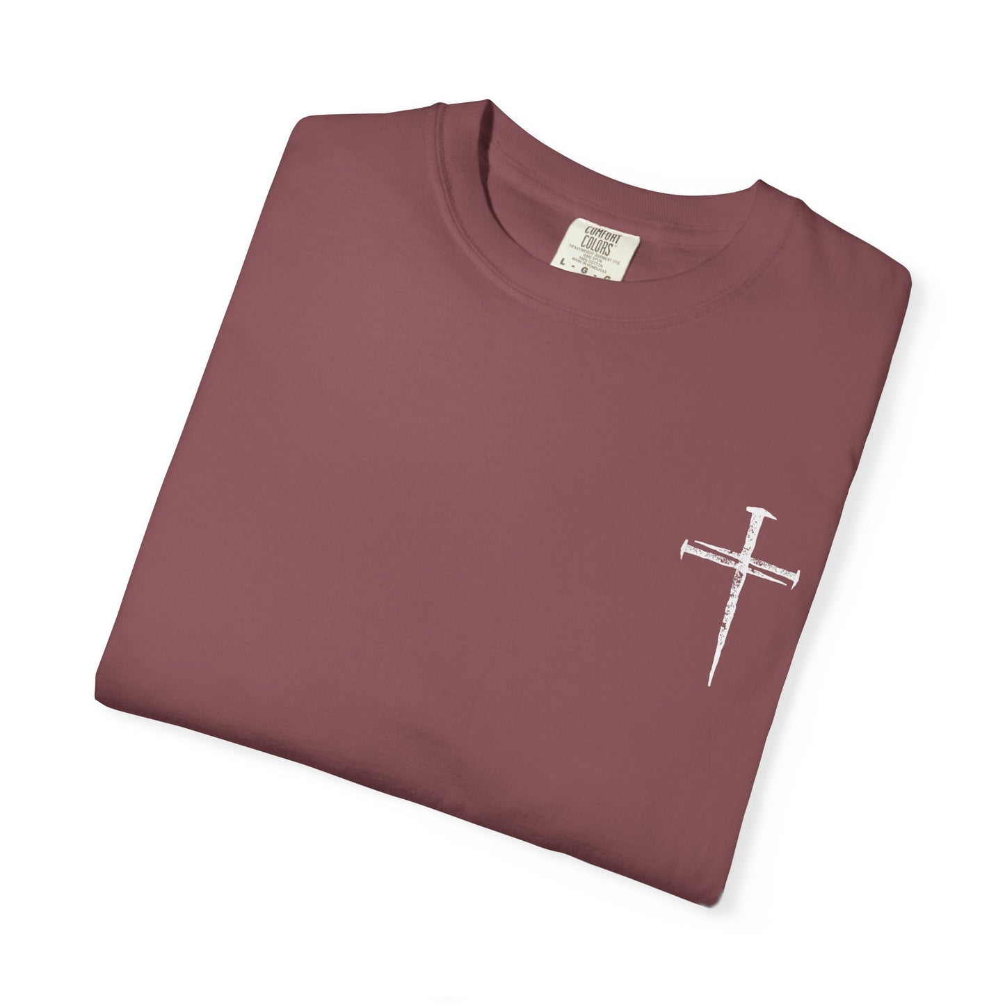 Faith-Inspired Unisex Garment-Dyed T-Shirt | 'It Wasn't the Nails...' Design