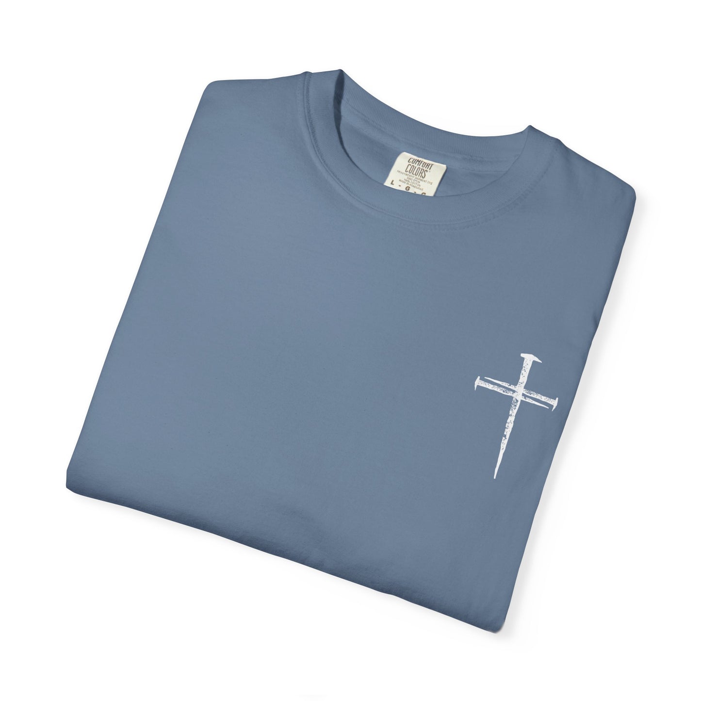 Faith-Inspired Unisex Garment-Dyed T-Shirt | 'It Wasn't the Nails...' Design